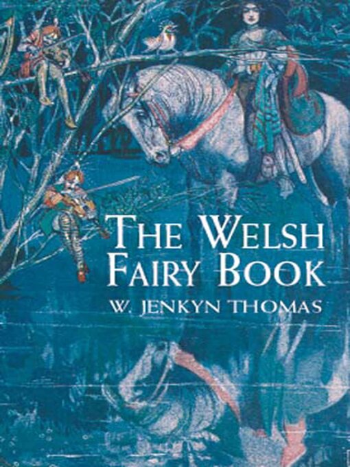 Title details for The Welsh Fairy Book by W. Jenkyn Thomas - Available